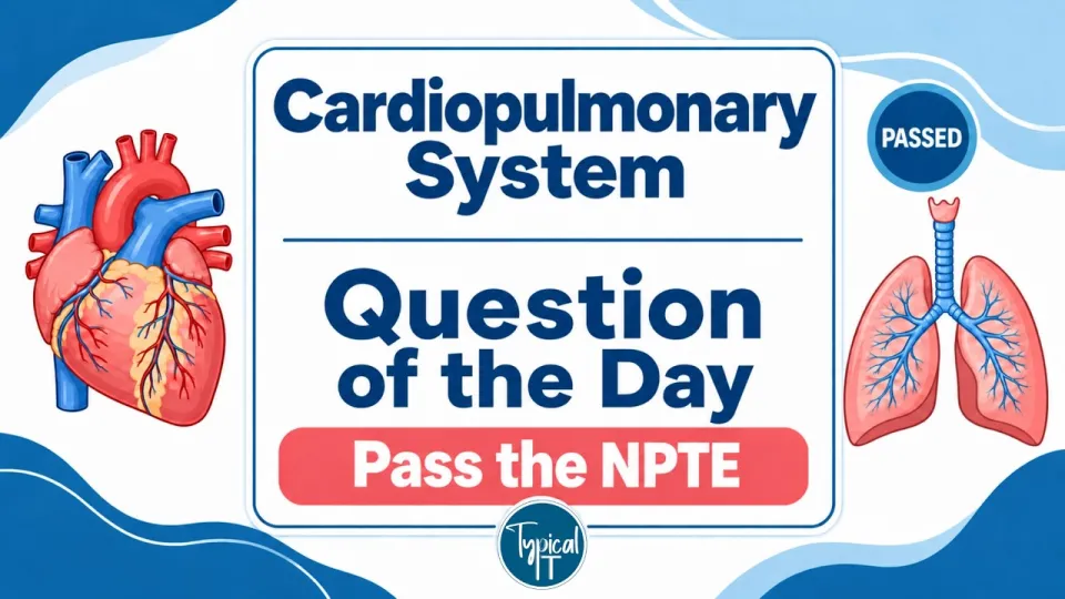 NPTE Cardiopulmonary Practice Questions: Comprehensive Review for 2026